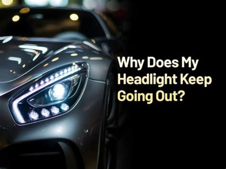 Why does my headlight keep going on and off?